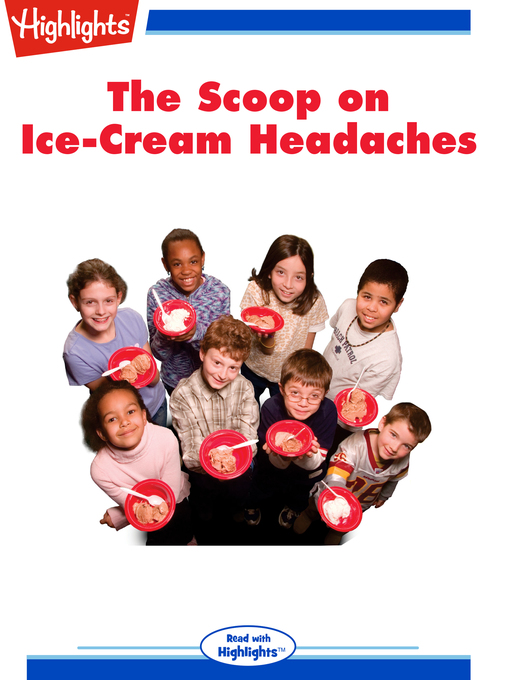 Title details for The Scoop on Ice-Cream Headaches by Serena Gordon - Wait list